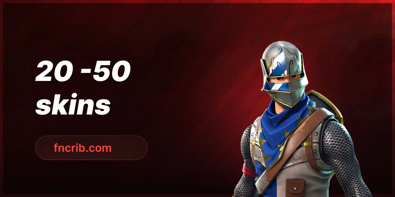 20 - 50 Skins