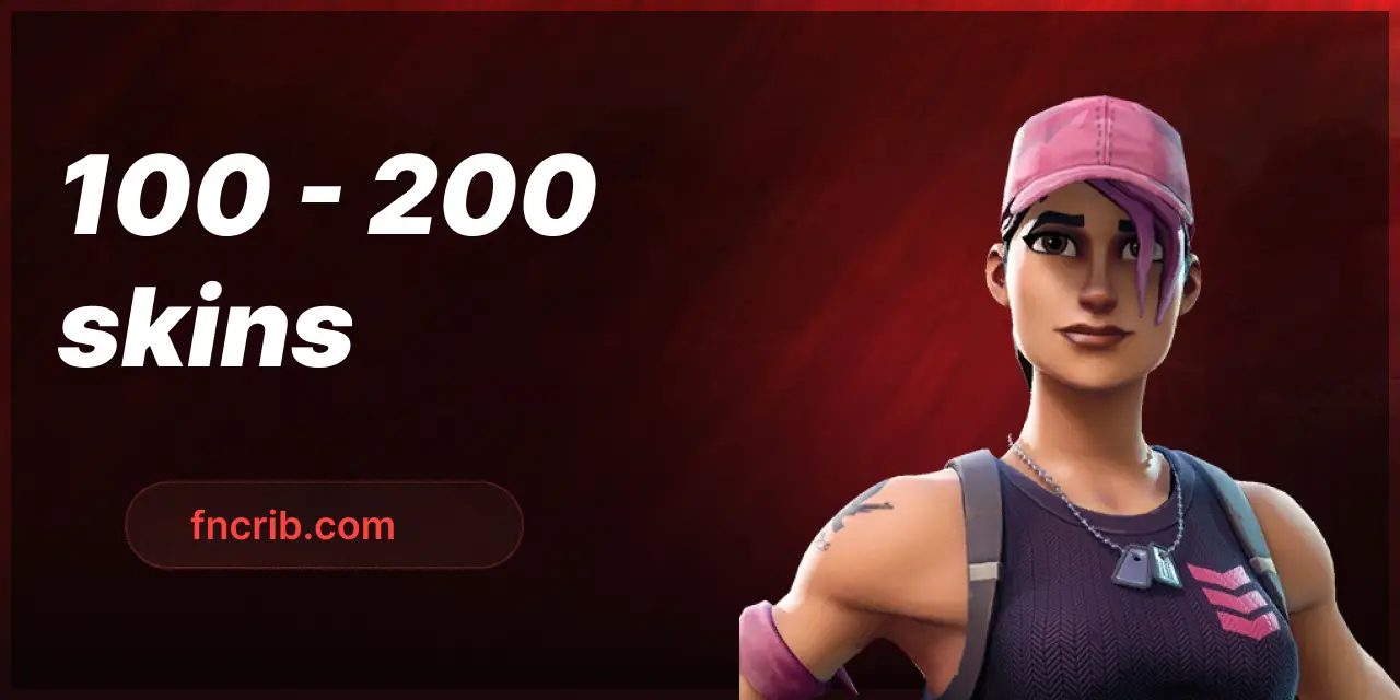 100 - 200 Skins